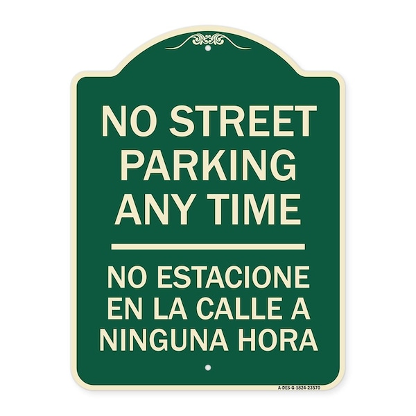 No Street Parking Anytime No Estacione En La Calle Ninguna Hora Alum Sign, 24" x 18", G-1824-23570